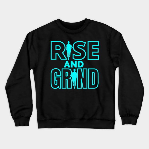 Rise and Grind Crewneck Sweatshirt by IndiPrintables